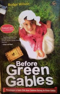 Before Green Gables : Petualangan si Gadis Cilik Anne Sebelum Datang ke Green Gables